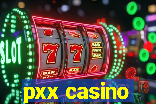 pxx casino